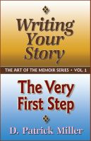 Cover for 'Writing Your Story: The Very First Step'