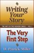 Writing Your Story: The Very First Step by D. Patrick Miller 