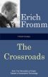 Fromm Essays: The Crossroads by Erich Fromm