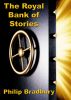The Royal Bank of Stories by Philip Bradbury