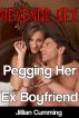 Revenge Sex: Pegging Her Ex Boyfriend (F/m Erotica) by Jillian Cumming