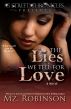 The Lies We Tell for Love (The Love, Lies & Lust Series) by Mz Robinson
