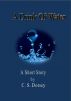 A Drink Of Water: A Short Story by C. S. Dorsey
