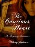 The Cautious Heart by Hilary Gilman