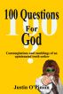 100 Questions for God by Justin O'Pinion