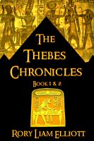 Cover for 'The Thebes Chronicles - Two Novels in Ancient Egypt (Book 1 & 2 Bundle)'