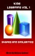 Kids Learning Vol. 1 Shapes And Similarities by Games Station1987