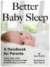 Better Baby Sleep: A Handbook for Parents by Jane Stockly, M.S.