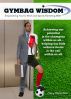 GYMBAG WISDOM - Empowering You For Work And Sports Parenting After by Gary Simmons