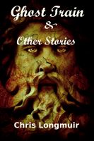 Cover for 'Ghost Train & Other Stories'