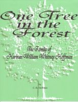 Cover for 'One Tree in the Forest - The Family of Harman William Whitney Hoffman'