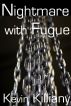 Nightmare with Fugue by Kevin Killiany