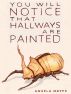 You Will Notice That Hallways Are Painted (short story) by Angela Meyer