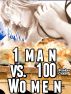1 Man vs. 100 Women by Stroker Chase