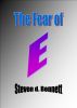 The Fear of E by Steven Bennett