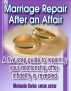 Marriage Repair After an Affair: A five step guide to repairing your relationship after infidelity is revealed by Melanie Cohn