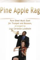 Cover for 'Pine Apple Rag Pure Sheet Music Duet for Trumpet and Bassoon, Arranged by Lars Christian Lundholm'