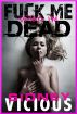 Fuck Me When I'm Dead (A Hardcore Fetish Fantasy) by Sidney Vicious