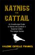 Katniss the Cattail: An Unauthorized Guide to Names and Symbols in Suzanne Collinsâ€™ The Hunger Games by Valerie Estelle Frankel