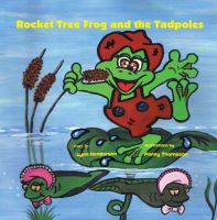 Cover for 'Rocket Tree Frog and the Tadpoles'