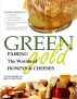 Green Gold: Pairing the World's Honeys & Cheeses by Allan Shore