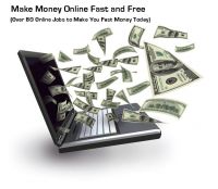 Cover for 'Make Money Online Fast and Free:  (Over 80 Online Jobs to Make You Fast Money Today)'