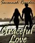 Graceful Love by Savannah Reardon