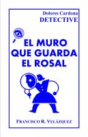 Cover for 'El Muro Que Guarda El Rosal'