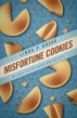 Misfortune Cookies by Linda Kozar