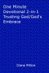 One Minute Devotional 2-in-1  Trusting God/God's Embrace by Diana  Mitton