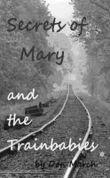 Cover for 'Secrets of Mary and the Trainbabies'