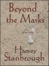 Beyond the Masks by Harvey Stanbrough