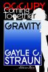 Gravity by Gayle Straun