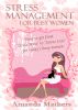 Stress Management for Busy Women by Amanda Mathers