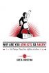 Why Are You Atheists So Angry? 99 Things That Piss Off the Godless by Greta Christina