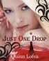 Just One Drop, Book 3 in the Grey Wolves Series by Quinn Loftis