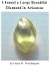 I Found a Large Beautiful Diamond in Arkansas by Glenn W. Worthington