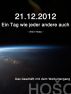 2012: 21.12.2012 - Ein Tag wie jeder andere auch by Amir Hoso