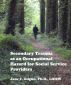Secondary Trauma as an Occupational Hazard for Social Service Providers by Jane Gilgun