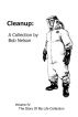 Cleanup: Volume IV: The Story of My Life Collection by Bob Nelson