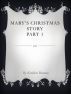 Mary's Christmas Story Part 1 by Kathleen Bosman