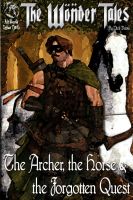 Cover for 'The Archer, the Horse & the Forgotten Quest'