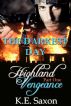 THE DARKEST DAY : Highland Vengeance : Part One (A Family Saga / Adventure Romance) (Highland Vengeance: A Serial Novel) by K.E. Saxon