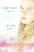 Cover for 'Confessions from the Heart of a Teenage Girl'