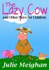 The Lazy Cow and Other Plays for Children by Julie Meighan