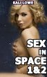 Sex In Space 1 & 2 by Kali Lowe
