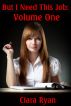 But I Need This Job: Volume One by Ciara Ryan