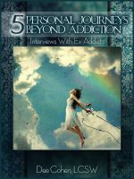 Cover for 'Five Personal Journeys Beyond Addiction: Interviews With Former Addicts'