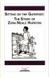 Sitting On The Gatepost: The Story Of Zora Neale Hurston by Waln Brown