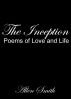 The Inception: Poems of Love and Life by Allen Smith